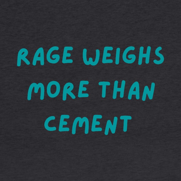 Rage weighs more than cement inspirational by LukjanovArt